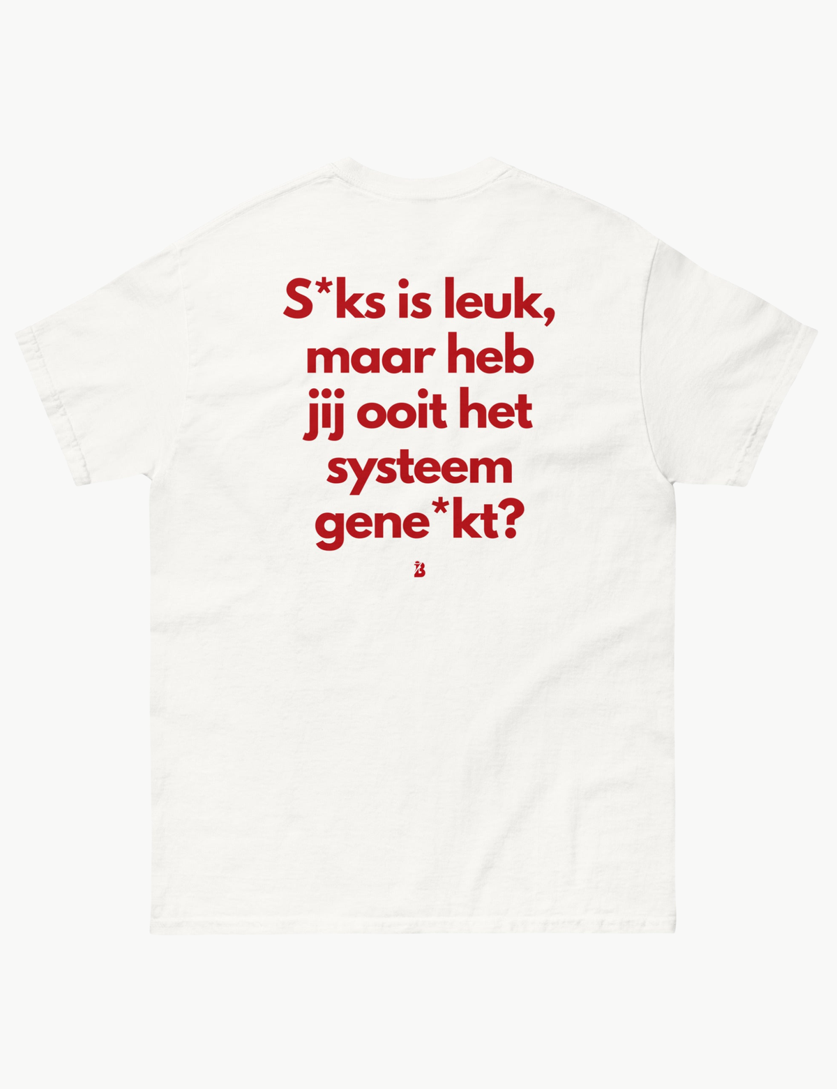 S*KS IS LEUK MAAR HEB JIJ OOIT HET SYSTEEM GENE*KT?