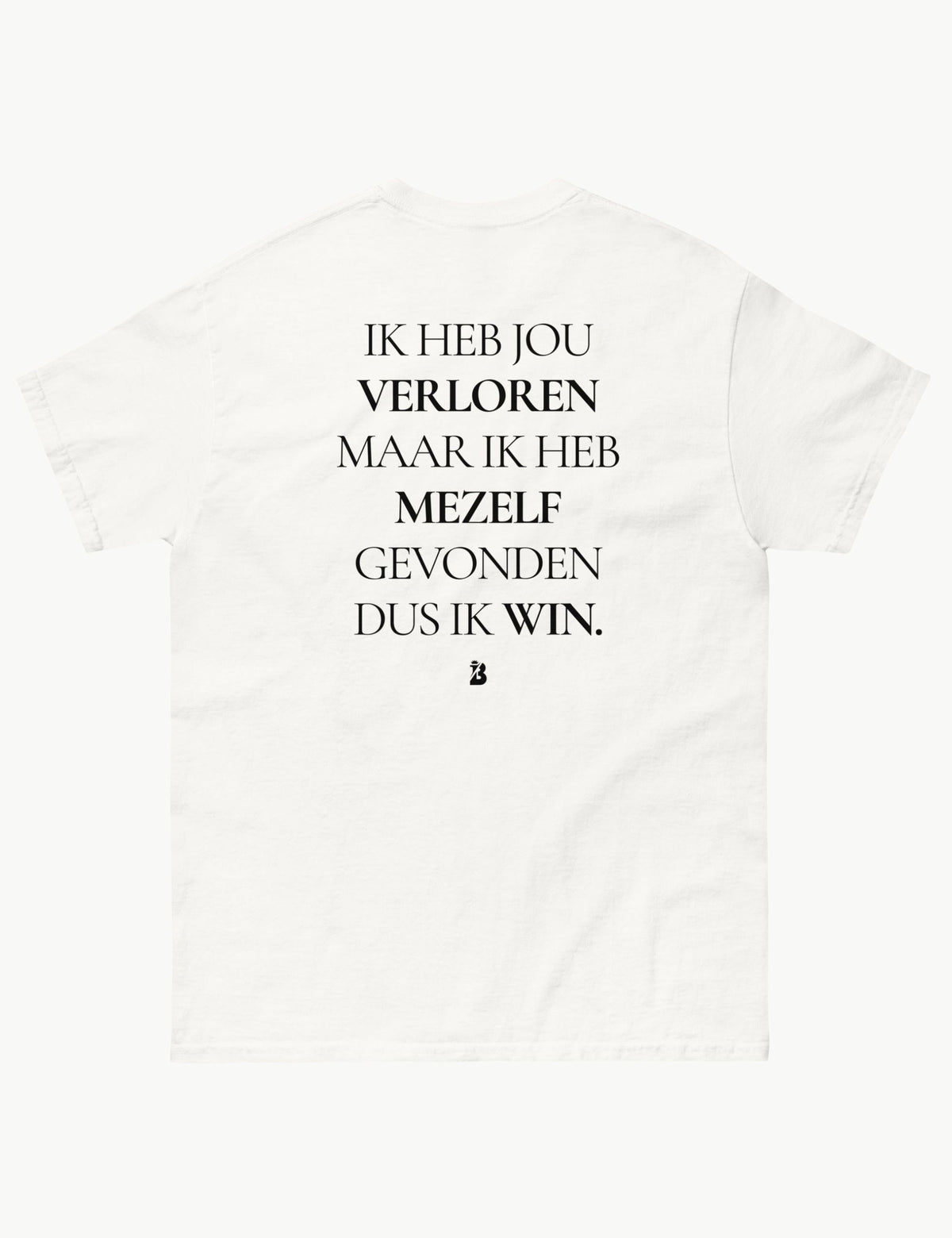 IK HEB JOU VERLOREN MAAR IK HEB MEZELF GEVONDEN DUS IK WIN
