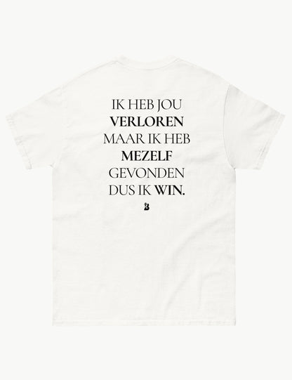 IK HEB JOU VERLOREN MAAR IK HEB MEZELF GEVONDEN DUS IK WIN