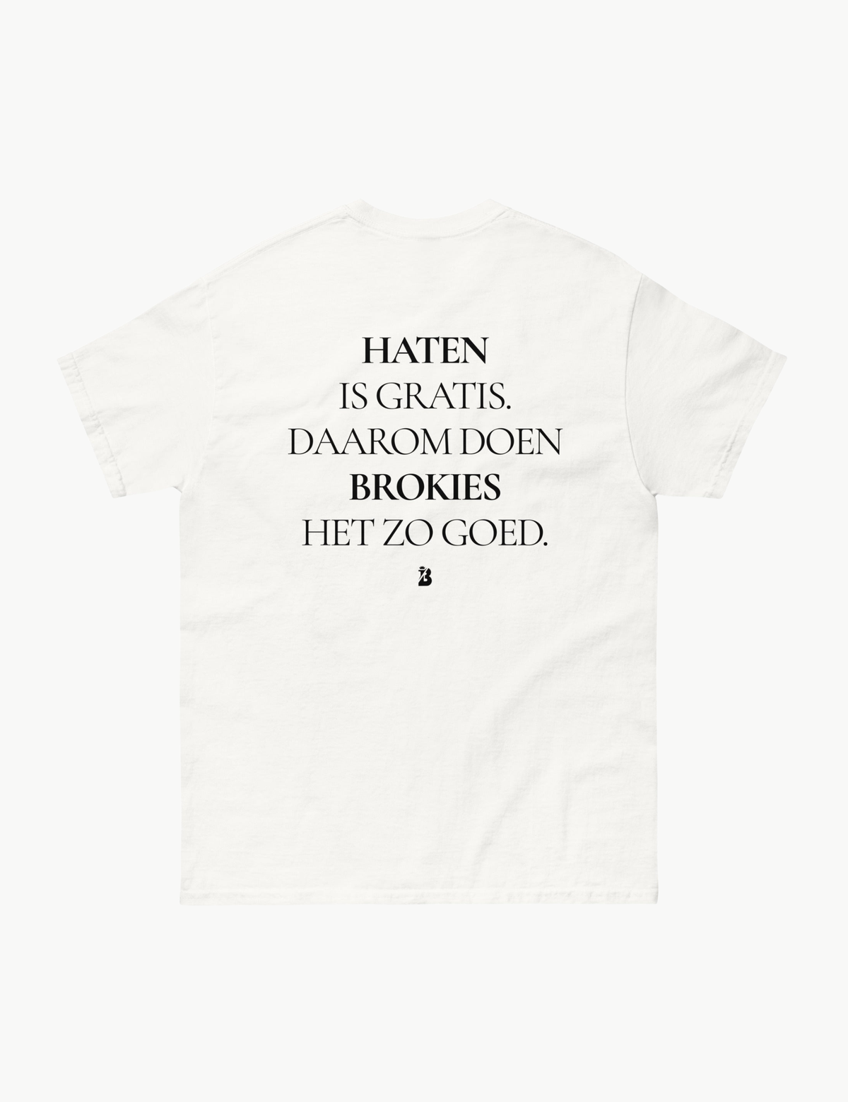 HATEN IS GRATIS DAAROM DOEN BROKIES HET ZO GOED
